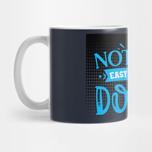 nothing easy is worth doing Mug